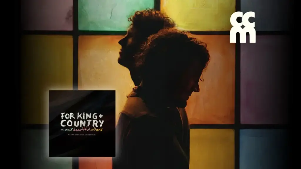 Behind the Spectacle: An Exclusive First Listen to for KING + COUNTRY’s Ambitious New Album, The Most Beautiful Colors
