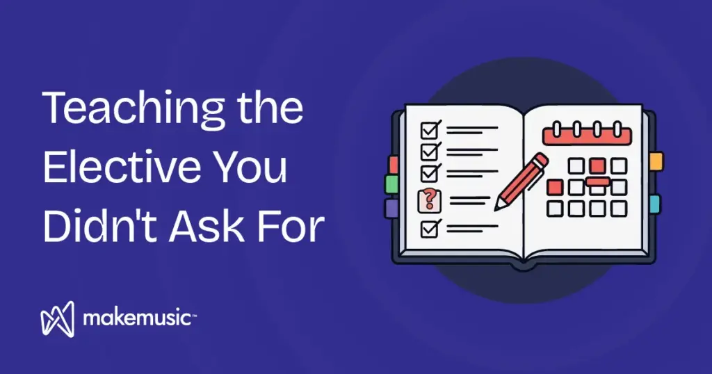 Navigating the "Bonus Class": A Comprehensive Guide for Music Educators Assigned to Unfamiliar Electives