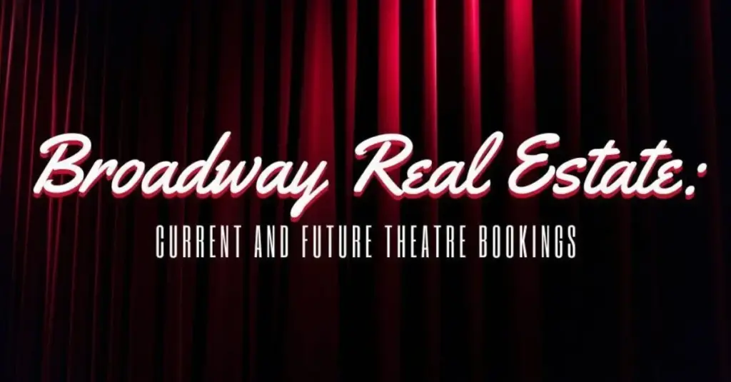 The Great White Way Real Estate Ledger: Tracking Current Tenancies, Upcoming Transitions, and Vacancies Across Broadway’s 41 Historic Houses