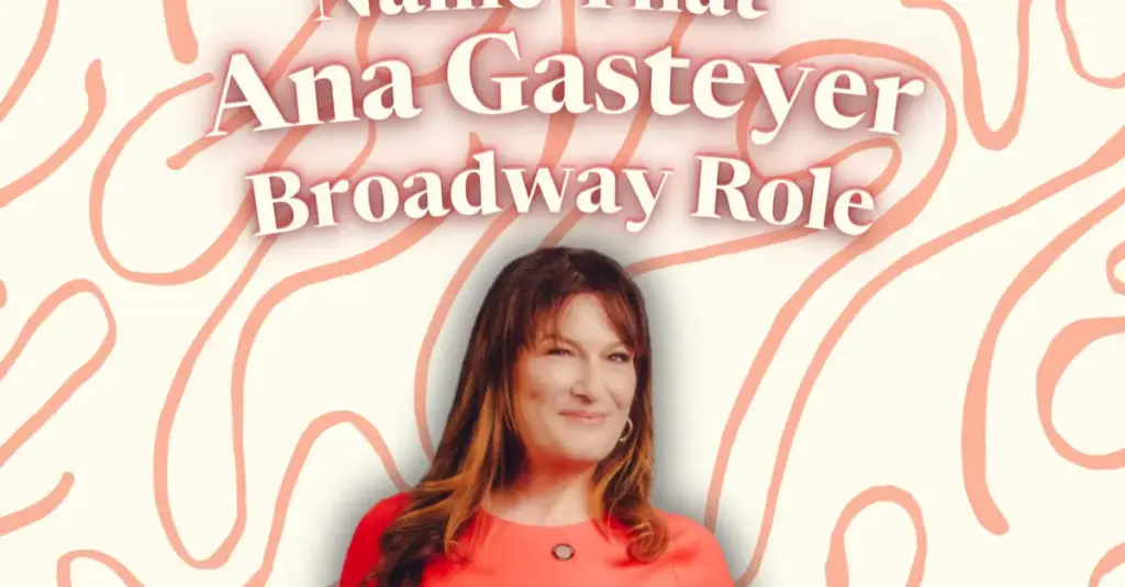 Tracing the Stage Legacy of Ana Gasteyer: A Comprehensive Retrospective on a Broadway Chameleon