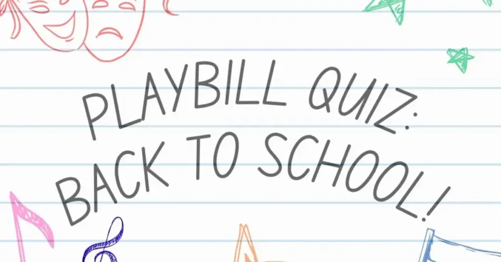Back to School on the Great White Way: The Ultimate Broadway Scholastic Trivia Challenge