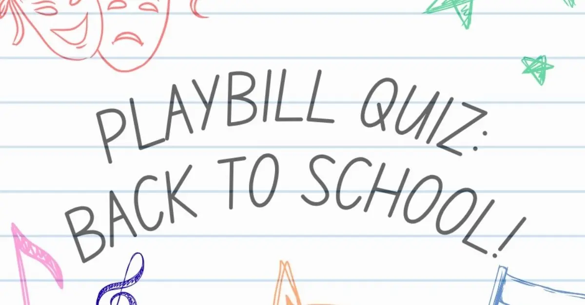 Back to School on the Great White Way: The Ultimate Broadway Scholastic Trivia Challenge