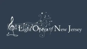 Curtains Up in New Jersey: The Light Opera of New Jersey Unveils an Ambitious 2026–27 Season Bridging Classical Masterpieces and Modern Masterworks