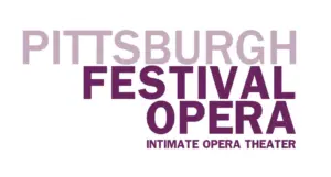 Transforming the Future of Opera: Pittsburgh Festival Opera Announces the Daniel G. and Carole L. Kamin Next Generation Artists Program